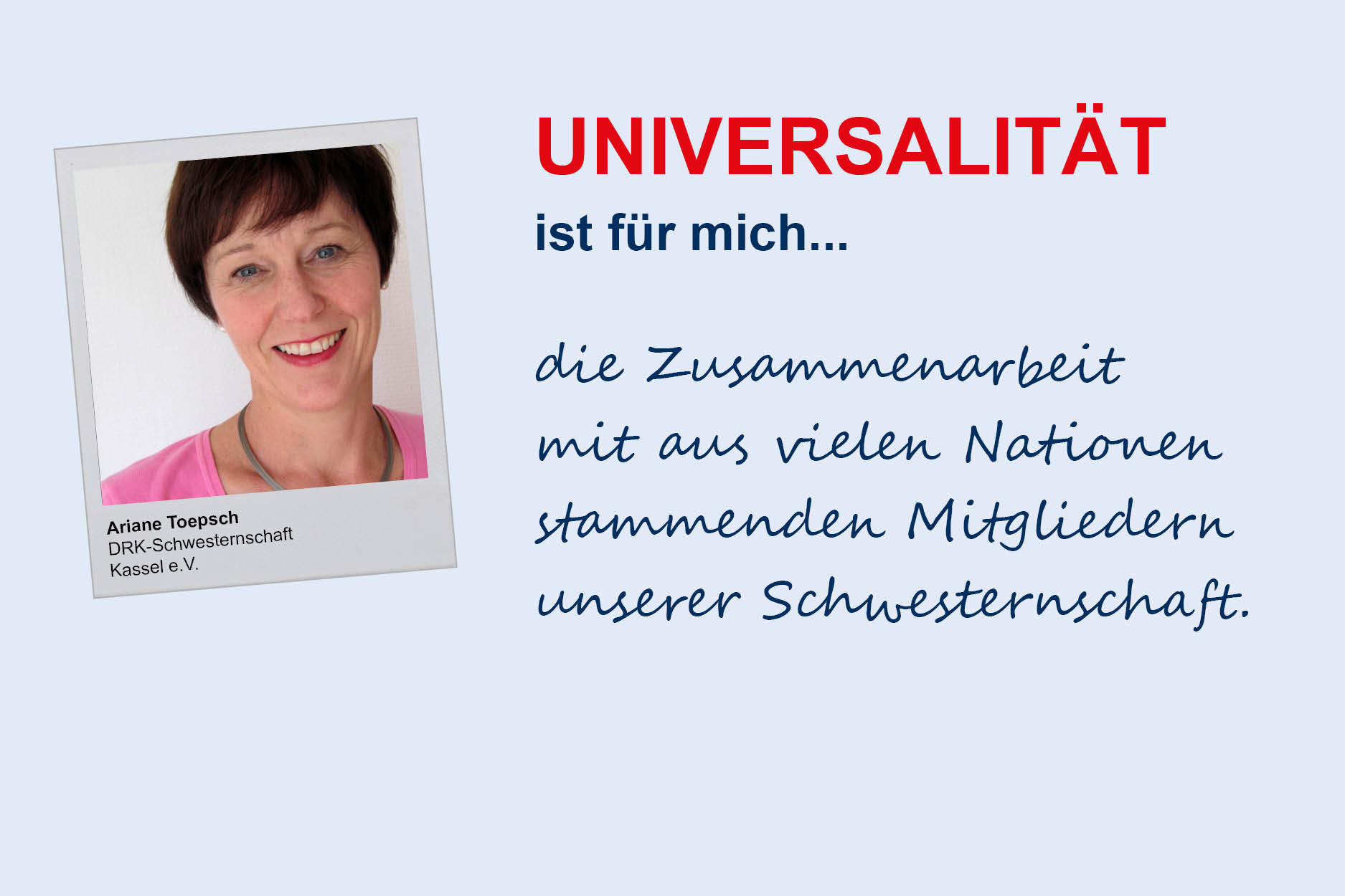 Ariane Toepsch, DRK-Schwesternschaft Kassel e.V.
**Universalität**