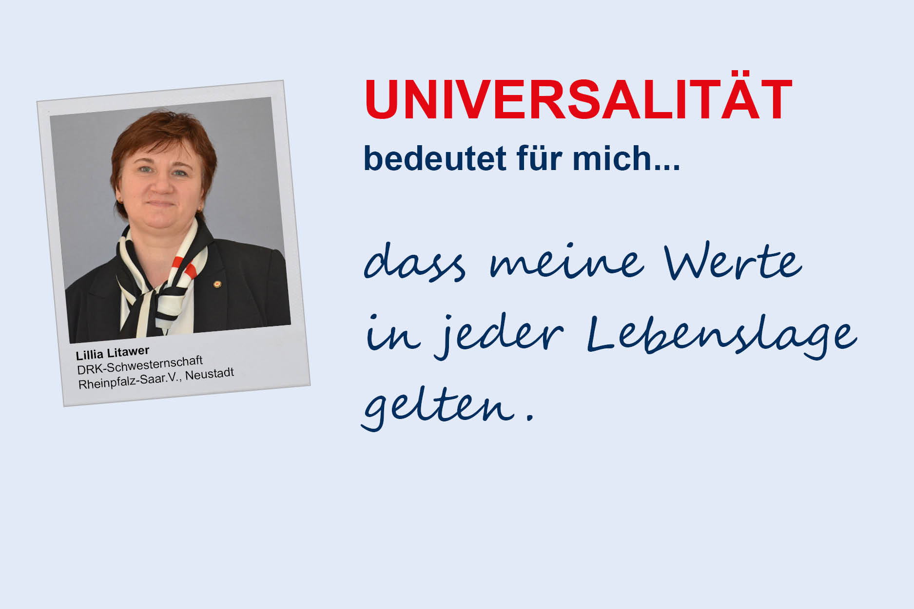 Lillia Litawer, DRK-Schwesternschaft Rheinpfalz-Saar e.V./Neustadt
**Universalität**